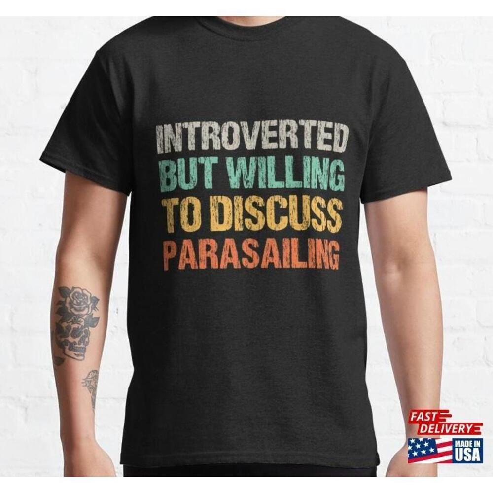Introverted Willing To Discuss Parasailing Adventure Sports Classic Tshirt